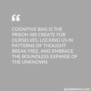 Cognitive Bias Quotes